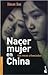 Nacer mujer en China: Las v...