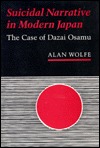 Suicidal Narrative in Modern Japan: The Case of Dazai Osamu (Studies of the East Asian Institute)