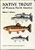 Native Trout of Western North America (Afs Monograph : No 6)