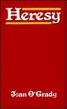 Heresy: Heretical Truth or Orthodox Error? a Study of Early Christian Heresies