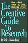 The Creative Guide to Research: How to Find What You Need Online or Offline