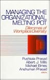 Managing the Organizational Melting Pot: Dilemmas of Workplace Diversity