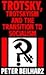 Trotsky, Trotskyism and the Transition to Socialism