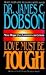 Love Must Be Tough by James C. Dobson