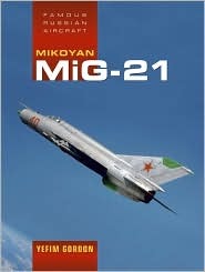 Mikoyan MiG-21 (Famous Russian Aircraft)