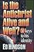 Is the Antichrist Alive and Well?: 10 Keys to His Identity