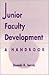 Junior Faculty Development: A Handbook