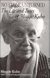 No Stone Unturned: The Life and Times of Maggie Kuhn