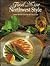 Food and Wine Northwest Style by Chuck Hill and Sandy Haight...