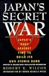 Japan's Secret War: Japan's Race Against Time to Build Its Own Atomic Bomb