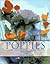 Poppies: A Guide to the Poppy Family in the Wild and in Cultivation