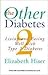 Other Diabetes, The: Living And Eating Well With Type 2 Diabetes