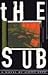The Sub: A Novel