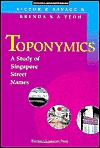 Toponymics: A Study of Singapore Street Names (Geography & Environment Research)
