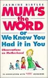 Mum's the Word Mum's the Word