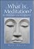 What Is Meditation?: Buddhism for Everyone