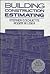 Building Construction Estimating (McGraw-Hill Series in Construction Engineering and Project Management)