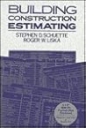 Building Construction Estimating (McGraw-Hill Series in Construction Engineering and Project Management)