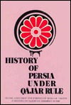 History of Persia Under Quajar Rule (Persian Heritage Series) (English and Persian Edition)