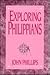 Exploring Philippians (Phillips, John, Exploring Series.)