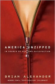 America Unzipped: In Search of Sex and Satisfaction (Hardcover)