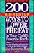 200 Kid-Tested Ways to Lower the Fat in Your Child's Favorite Foods: How to Make the Brand Name and Homemade Foods Your Kids Love More Healthful and Delicious