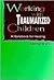 Working With Traumatized Children: A Handbook for Healing