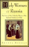 Holy Women of Russia: The Lives of Five Orthodox Women Offer Spiritual Guidance for Today (Paperback)