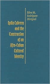 Lydia Cabrera and the Construction of an Afro-Cuban Cultural Identity (Envisioning Cuba)