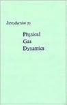 Introduction to Physical Gas Dynamics