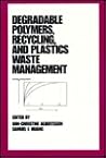 Degradable Polymers, Recycling, and Plastics Waste Management (Lecture Notes in Pure and Applied Mathematics)