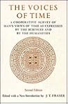 The Voices of Time: A Cooperative Survey of Man's Views of Time As Expressed by the Sciences and by the Humanities