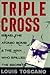 Triple Cross by Louis Toscano