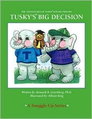 Tusky's Big Decision: The Adventures of Tusky and His Friends (Paperback)