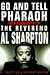 Go and Tell Pharaoh by Al Sharpton Go and Tell Pharaoh by Al Sharpton