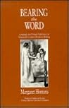 Bearing the Word: Language and Female Experience in Nineteenth-Century Women's Writing (Women in Culture and Society)