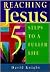 Reaching Jesus: Five Steps to a Fuller Life