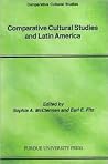 Comparative Cultural Studies and Latin America Comparative Cultural Studies and Latin America