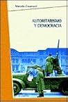 Autoritarismo y Democracia by Marcelo Cavarozzi