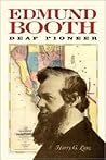 Edmund Booth: Deaf Pioneer