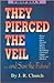 They Pierced the Veil by J.R. Church