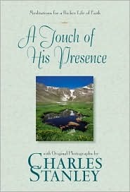 A Touch of His Presence: Meditations for a Richer Life of Faith with Original Photographs by