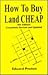 How to Buy Land Cheap: 5th Edition