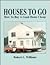 Houses to Go: How to Buy a Good Home Cheap