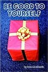 Be Good to Yourself