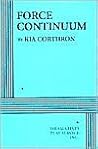 Force Continuum (Acting Edition for Theater Productions) Force Continuum (Acting Edition for Theater Productions)