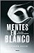 mentes en blanco