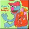 Grover's Little Backpack (Sesame Street Books)