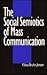 The Social Semiotics of Mass Communication