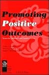Promoting Positive Outcomes: Issues in Children's and Families' Lives (The University of Illinois at Chicago Series on Children and Youth)